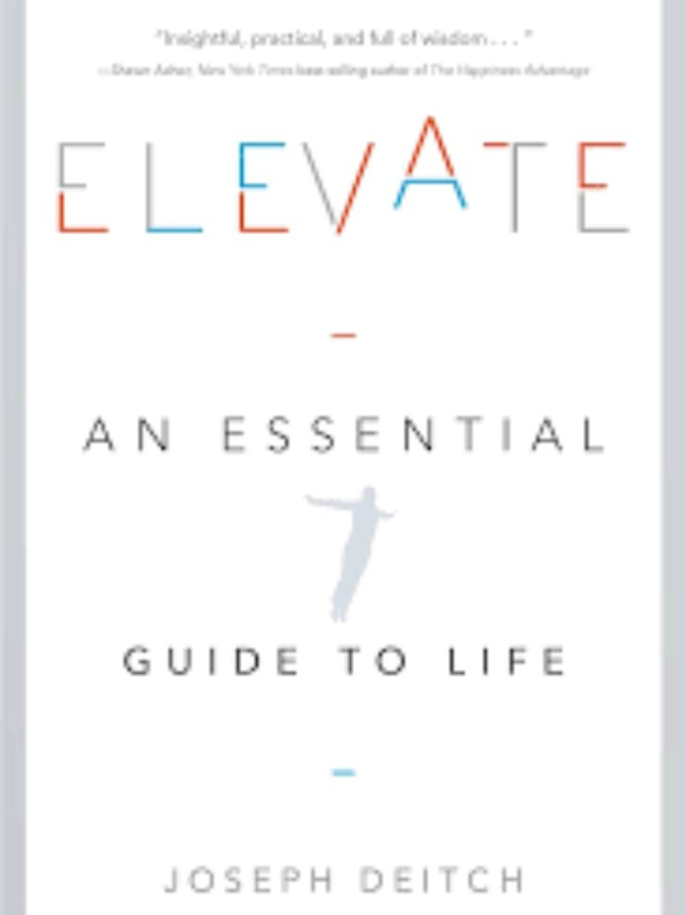 Elevate: An Essential Guide to Life-Paperback